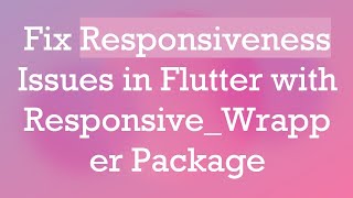 Fix Responsiveness Issues in Flutter with ResponsiveWrapper Package [upl. by Bardo]