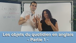 Apprenez les objets du quotidien en anglais  partie 1 [upl. by Krissy]