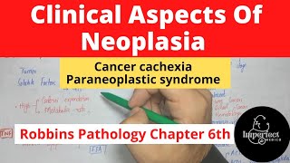 CLINICAL ASPECTS OF NEOPLASIACancer Cachexia Paraneoplastic Syndrome pathology robbinsneoplasia [upl. by Gonagle815]