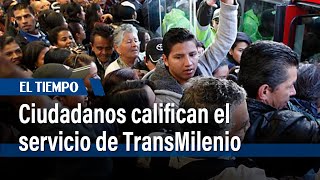 Ciudadanos califican el servicio de TransMilenio  El Tiempo [upl. by Martguerita651]