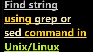 Find string using grep or sed command in Unix [upl. by Atteynek]