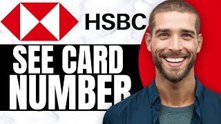 HOW TO SEE CARD NUMBER ON HSBC APP Updated [upl. by Sclar]