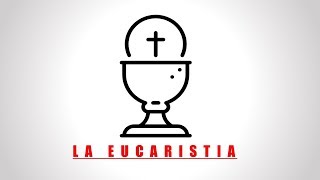 LA EUCARISTIA  Video Explicativo [upl. by Tonnie74]