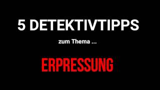 5 Tipps bei Erpressung  Hilfe von einem Detektiv [upl. by Htesil]