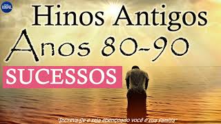 Hinos Antigos anos 8090 melhores músicas gospel antigas sucessos gospel vol 1 [upl. by Alrick]