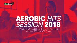 Aerobic Hits Session 2018 135 bpm32 count [upl. by Eronel130]