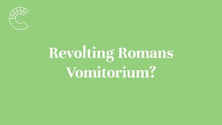 Revolting Romans Vomitorium [upl. by Yrdnal681]