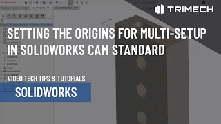 Setting the Origins for Multisetup in SOLIDWORKS CAM Standard [upl. by Osman817]