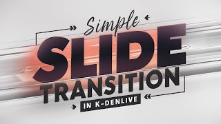 KDENLIVE Creating a Simple common Slide Transition [upl. by Nlocnil289]