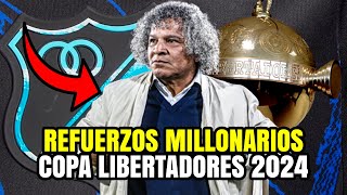 REFUERZOS DE MILLONARIOS PARA COPA LIBERTADORES 2024 ¡UNA LOCURA 😱🏆 [upl. by Appel900]