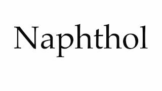 How to Pronounce Naphthol [upl. by Feingold]