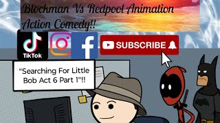 quotSearching For Little Bob Act 6 Part 1quot Blockman Vs Redpool Animation Action Comedy [upl. by Eiramave]