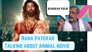 Nana Patekar Talking About Animal Movie  Ranbir Kapoor [upl. by Derfiniw]