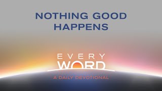 Nothing Good Happens [upl. by Reeves]