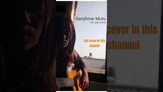 Samjhine mutu  The edge band  Nepal shorts famous cover covermusic guitar theedgeband [upl. by Drofyar]