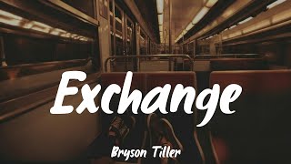 Exchange  Bryson Tiller Lyrics Giveon [upl. by Dulcine]