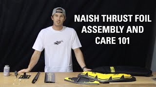 Naish Thrust Foil Assembly and Care 101 [upl. by Sillad]