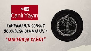 Kahramanın Sonsuz Yolculuğu Okumaları 1 quotMaceraya Çağrıquot Aşaması [upl. by Ddene]