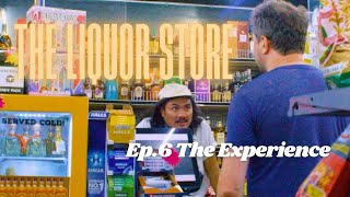 The Liquor Store EP 6 The Experience [upl. by Burdett]