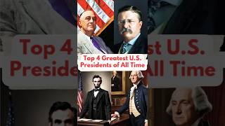 Top 4 Greatest US Presidents of All Time [upl. by Lika]