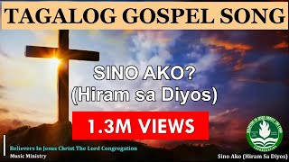 SINO AKO HIRAM SA DIYOS  LYRIC VIDEO tagaloggospelsong [upl. by Iniffit750]