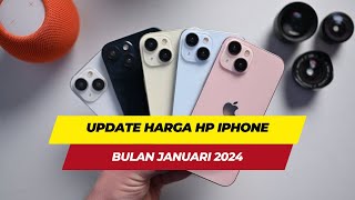 Update Harga HP iPhone Terbaru Bulan Januari 2024 [upl. by Blandina163]