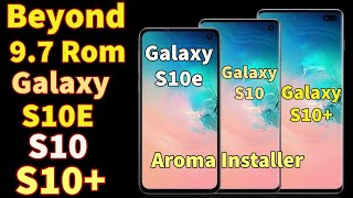 Install BeYondRom 97 Android 12 On Galaxy S10 S10 S10e [upl. by Anaeerb185]