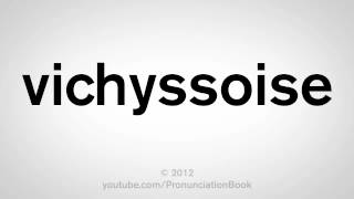 How To Pronounce Vichyssoise [upl. by Yr]