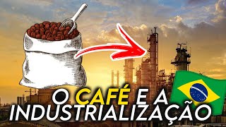 O CAFÉ INDUSTRIALIZOU O BRASIL [upl. by Aprile545]