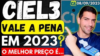 CIELO  NÃO COMPRE AÇÕES CIEL3 ANTES DE VER ESSE VÍDEO  VALE A PENA EM 2023  O MELHOR PREÇO É [upl. by Odlabso]