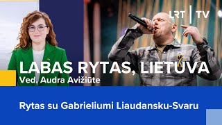 Rytas su Gabrieliumi LiaudanskuSvaru  Labas rytas Lietuva  20241102 [upl. by Cynera541]