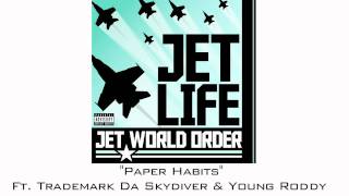 Jet Life  quotPaper Habitsquot feat Trademark Da Skydiver amp Young Roddy Official Audio [upl. by Einomrah]