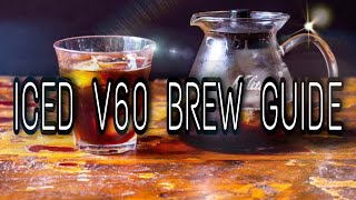 ICED V60 BREW GUIDE [upl. by Anawal]