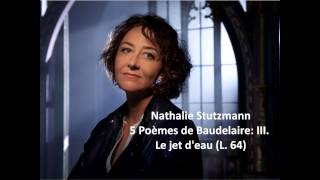 Nathalie Stutzmann The complete quot5 Poèmes de Baudelaire L 64quot Debussy [upl. by Riana]