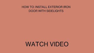 HOW TO Install Exterior Iron Door with Sidelights  PINKYS [upl. by Cavan]