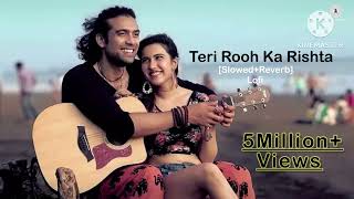 Teri Rooh Ka Rishta  Jubin Nautiyal Romantic song best lofi version bass boosted [upl. by Ginnie]