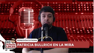 REPRESIÓN EXTREMA PATRICIA BULLRICH EN LA MIRA [upl. by Itsim]