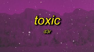 d3r 6arelyhuman pröz  toxic lyrics [upl. by Dittman279]