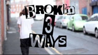 Broken 3 Ways  Youve Been Gripped Official Video [upl. by Ferri]