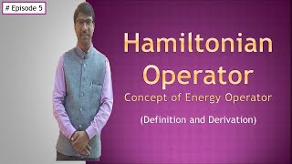 Hamiltonian Operator  Concept of Energy OperatorQuantum Mechanics Episode 5 [upl. by Dannon]