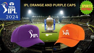 IPL 2024 ORANGE amp PURPLE CAP [upl. by Gallagher]