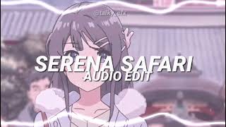 SERENA SAFARI AUDIO EDIT SLOWED [upl. by Kone]