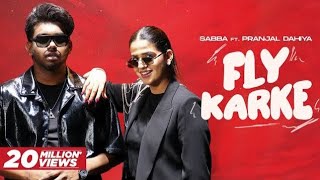 Fly Karke  Sabba Ft Pranjal Dahiya amp Jasmeen Akhtar  Latest Punjabi Songs 2024  Speed Records [upl. by Eizdnil643]