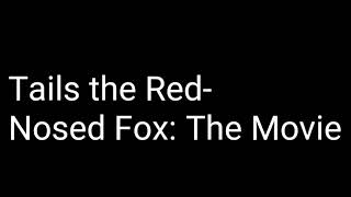 Tails the RedNosed Fox The Movie cast video [upl. by Norvell929]