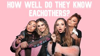 How Well Do Little Mix Know Each Other  TOO WELL [upl. by Giess407]