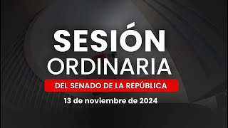 🔴Sesión Ordinaria del Senado de la República 13112024 [upl. by Aicats]