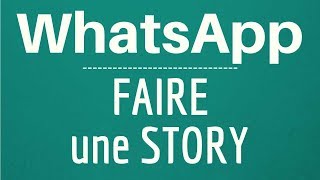 STATUT WhatsAPP comment faire une Story sur lapplication WhatsApp Messenger [upl. by Guglielma]