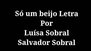 Só um beijo por Luísa Sobral e Salvador Sobral  Letra [upl. by Brinn]