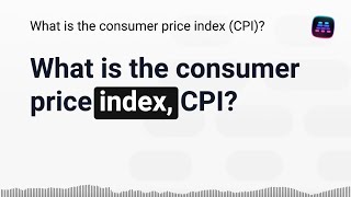 What is the consumer price index CPI [upl. by Fanny266]