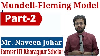 Mundell Fleming Model by former IIT Kharagpur Scholar  Mr Naveen Johar [upl. by Helene]